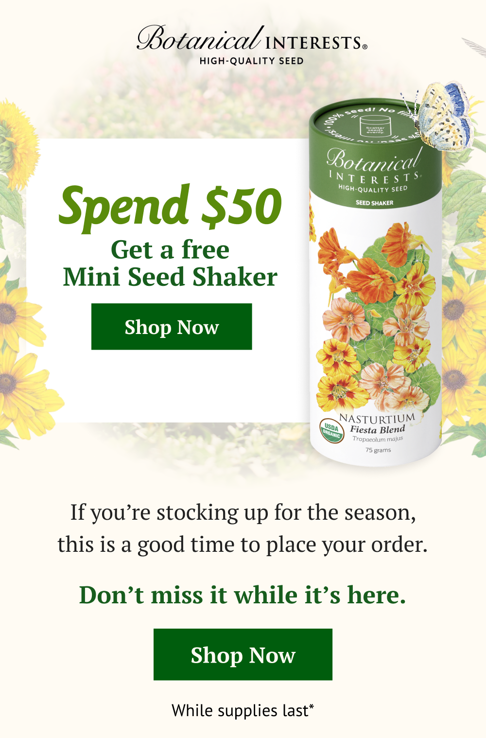 If you’re stocking up for the season, this is a good time to place your order. Don’t miss it while it’s here.